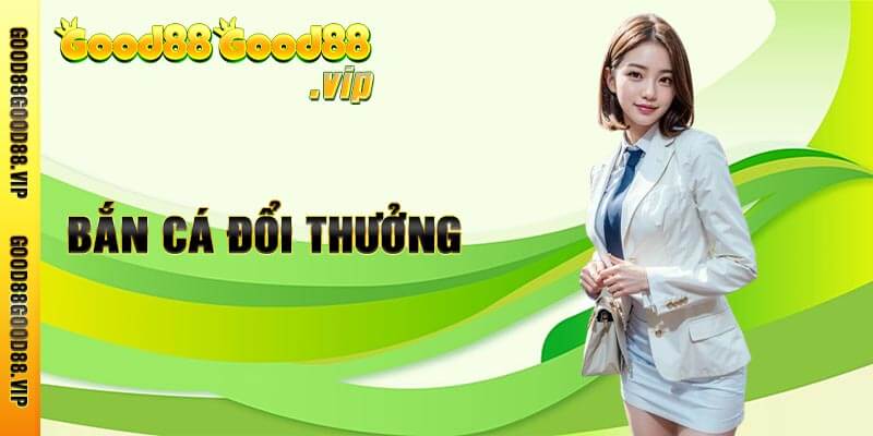 Bắn cá đổi thưởng