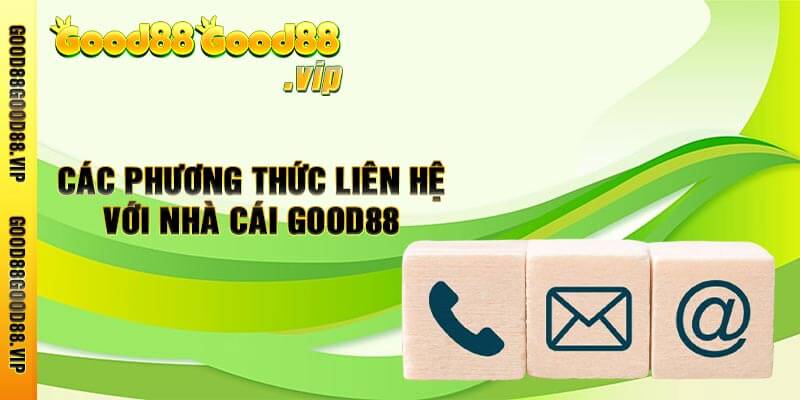 Các Phương Thức Liên Hệ Với Nhà Cái Good88