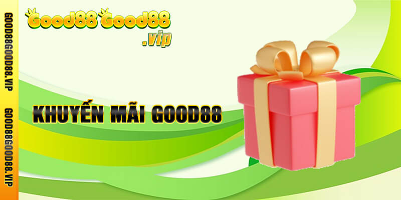 Khuyến Mãi Good88