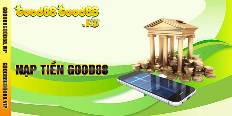 Nạp Tiền Good88