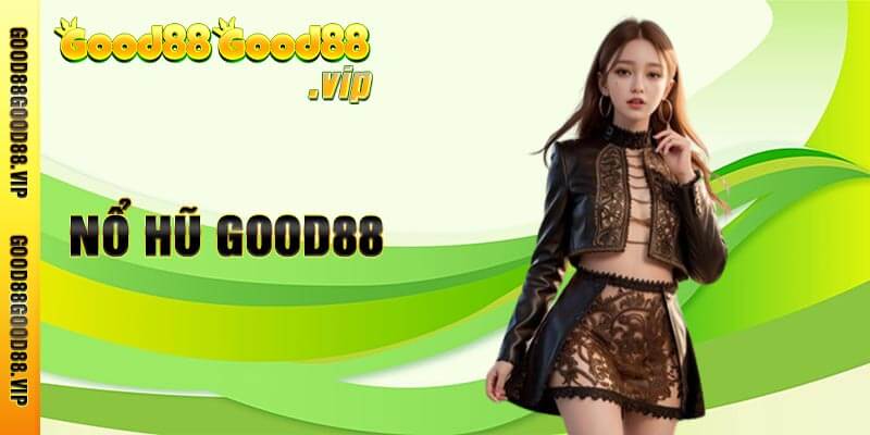 Nổ Hũ Good88